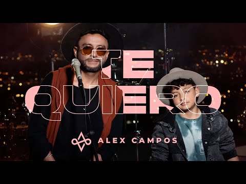 Alex Campos – Te Quiero